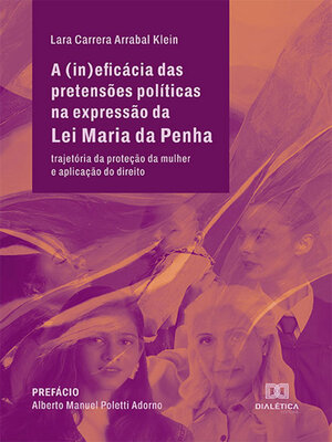 cover image of A (in)eficácia das pretensões políticas na expressão da Lei Maria da Penha